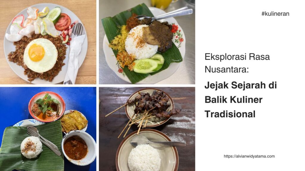 Eksplorasi Rasa Nusantara: Jejak Sejarah di Balik Kuliner Tradisional
