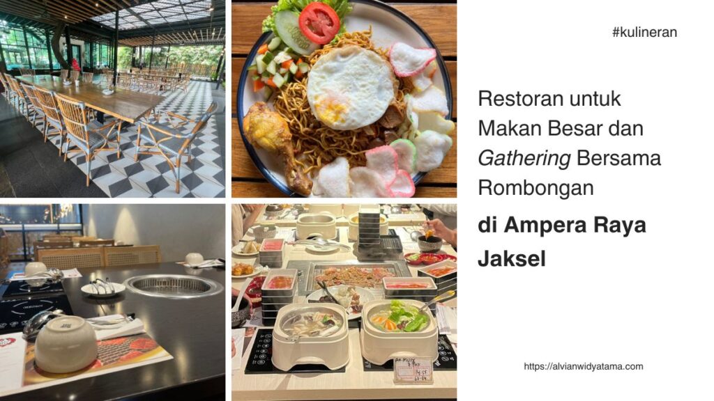 Restoran untuk Makan Besar, Gathering dengan Rombongan di Ampera Raya Jaksel
