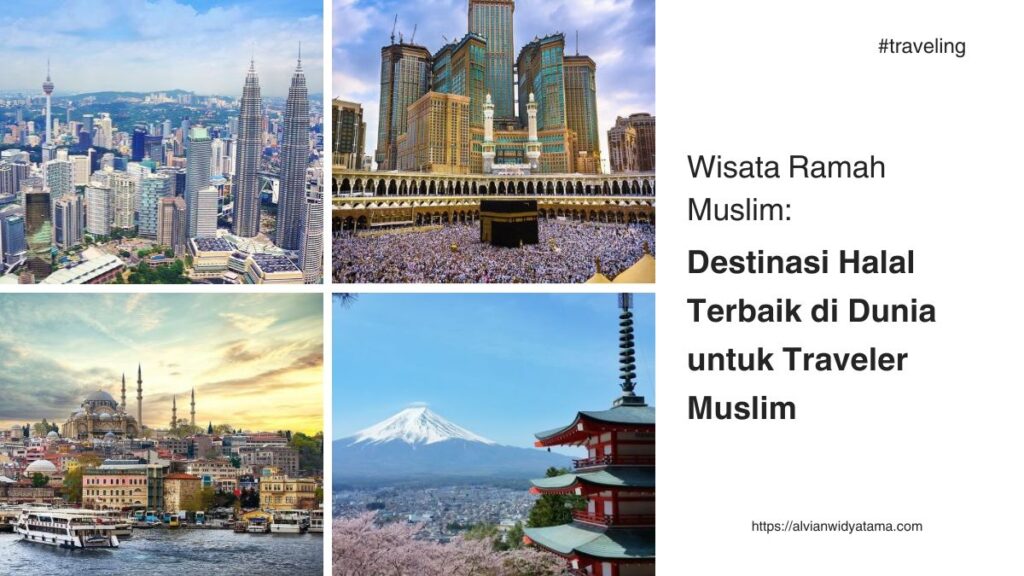 Wisata Ramah Muslim - Destinasi Halal Terbaik di Dunia untuk Traveler Muslim