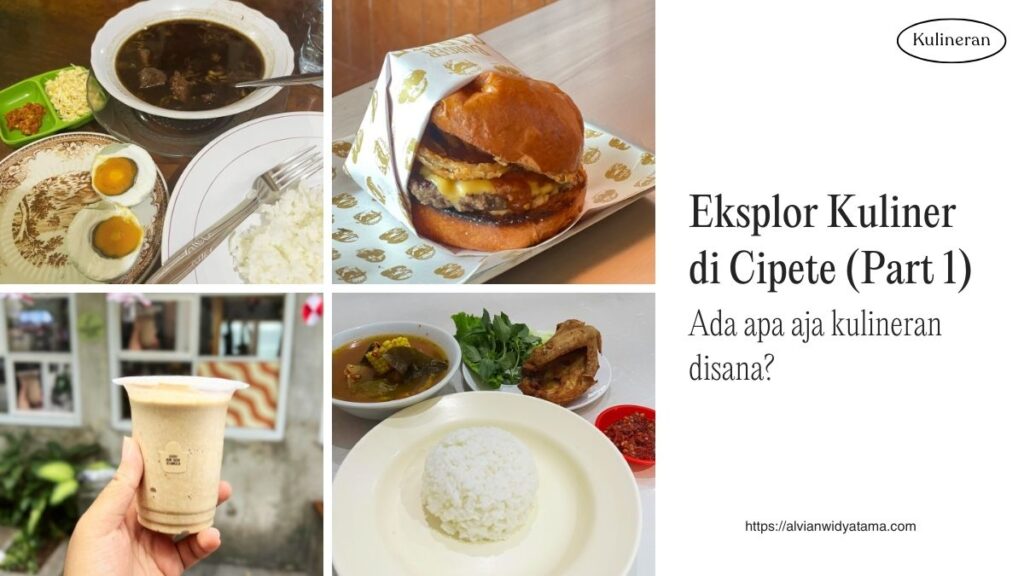 Eksplor Kuliner di Cipete: Coba Apa Aja? (Part 1) 1 Eksplor Kulineran di Cipete Part 1