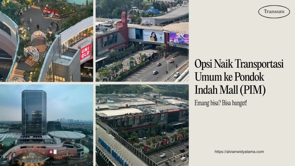 Opsi Naik Transportasi Umum ke Pondok Indah Mall (PIM) 1 Opsi Naik Transportasi Umum ke Pondok Indah Mall (PIM)